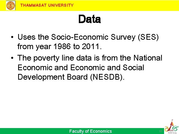 THAMMASAT UNIVERSITY Data • Uses the Socio-Economic Survey (SES) from year 1986 to 2011.