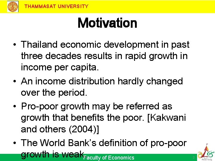 THAMMASAT UNIVERSITY Motivation • Thailand economic development in past three decades results in rapid