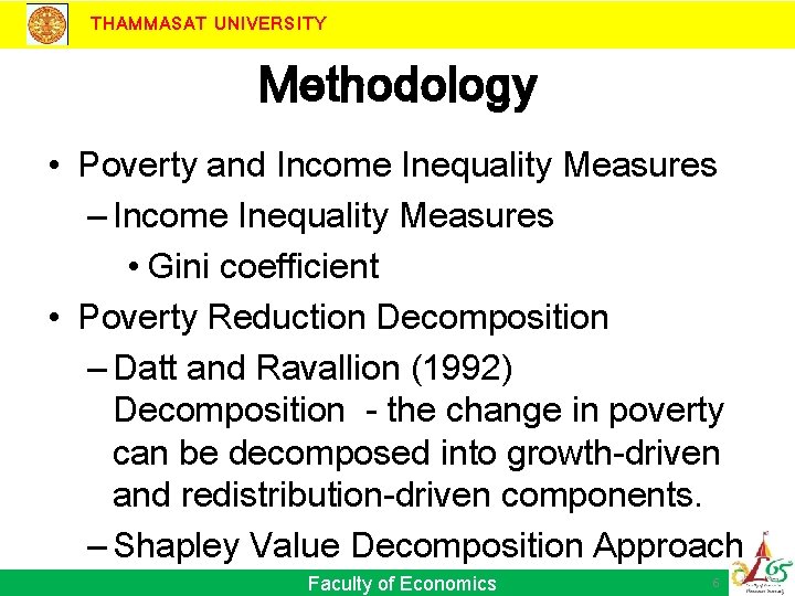 THAMMASAT UNIVERSITY Methodology • Poverty and Income Inequality Measures – Income Inequality Measures •