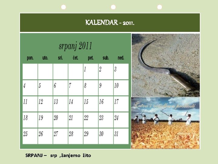 KALENDAR - 2011. SRPANJ – srp , žanjemo žito 