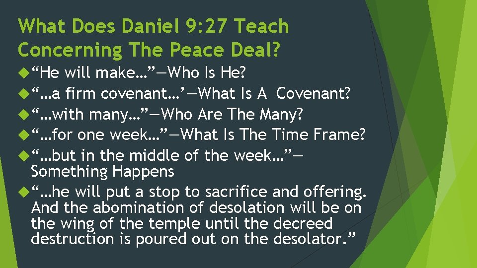 What Does Daniel 9: 27 Teach Concerning The Peace Deal? “He will make…”—Who Is