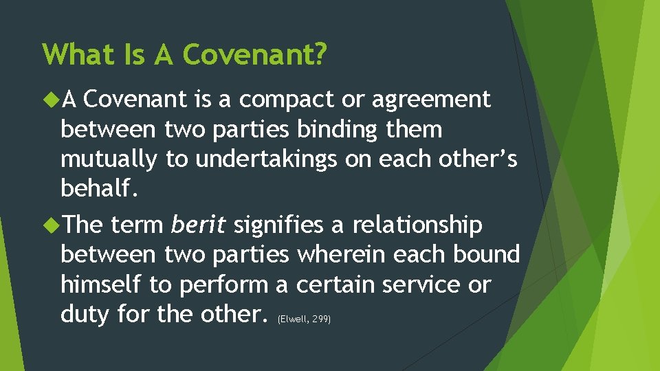 What Is A Covenant? A Covenant is a compact or agreement between two parties