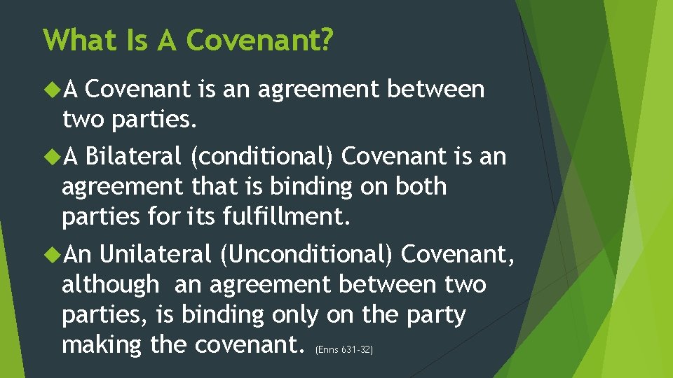 What Is A Covenant? A Covenant is an agreement between two parties. A Bilateral