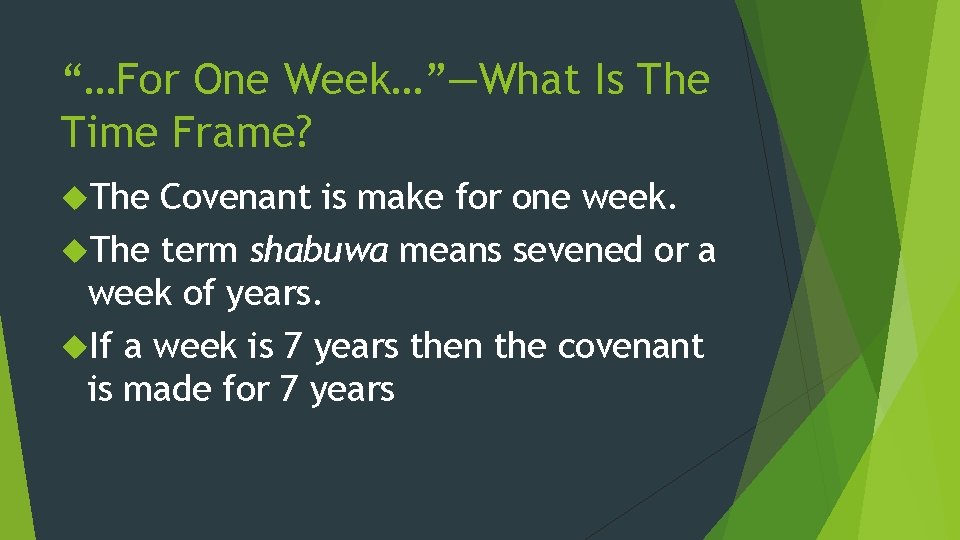 “…For One Week…”—What Is The Time Frame? The Covenant is make for one week.