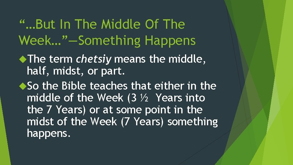 “…But In The Middle Of The Week…”—Something Happens The term chetsiy means the middle,