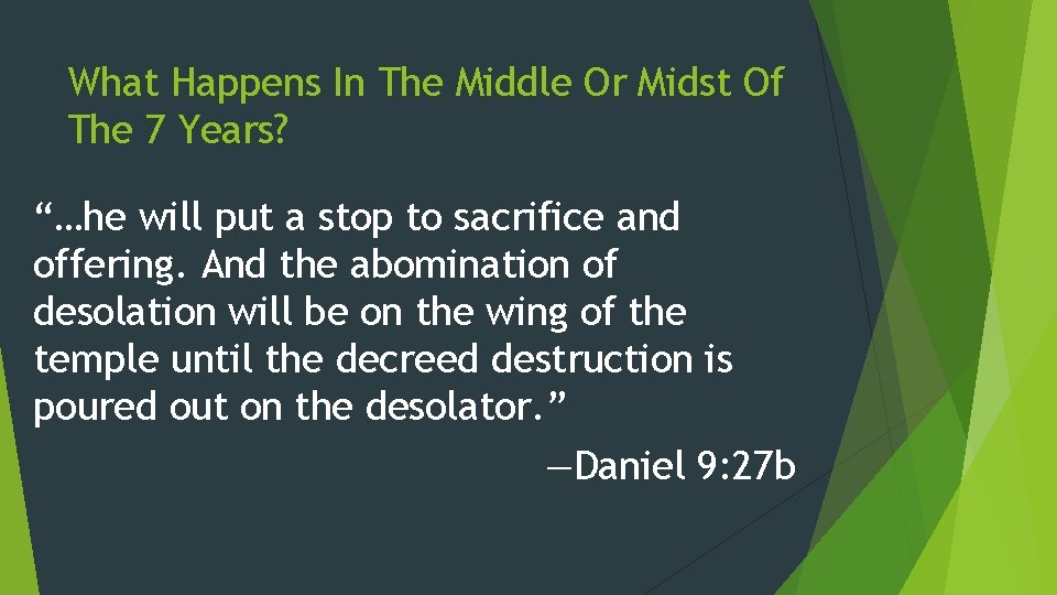 What Happens In The Middle Or Midst Of The 7 Years? “…he will put