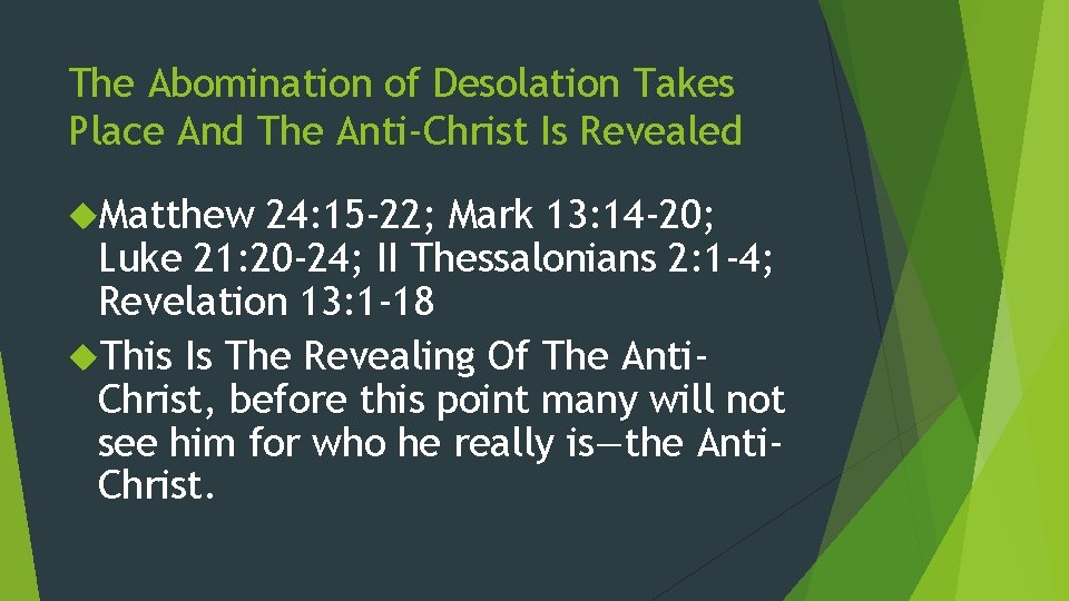 The Abomination of Desolation Takes Place And The Anti-Christ Is Revealed Matthew 24: 15