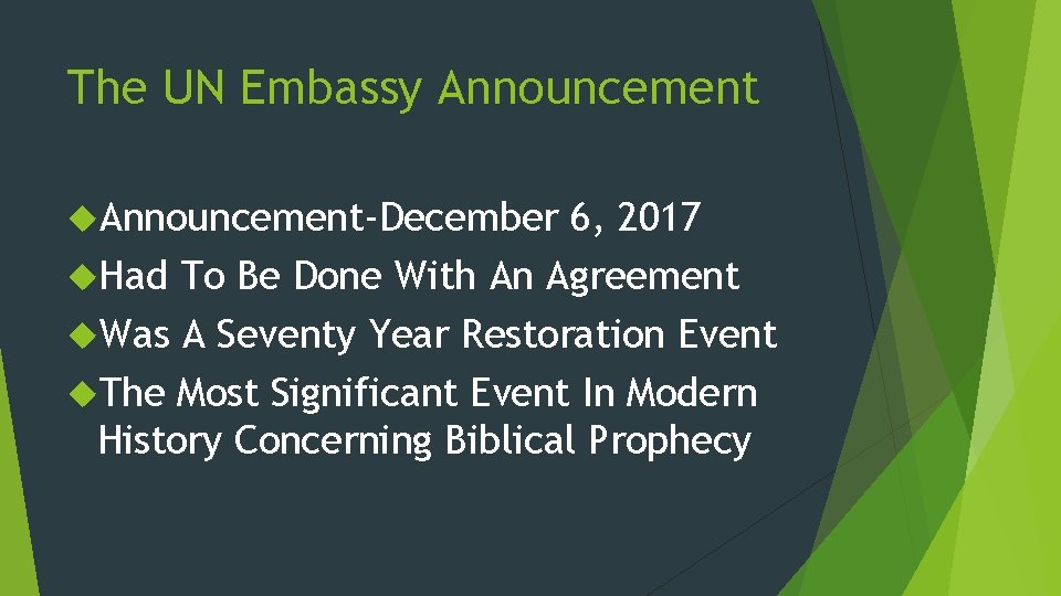 The UN Embassy Announcement-December 6, 2017 Had To Be Done With An Agreement Was