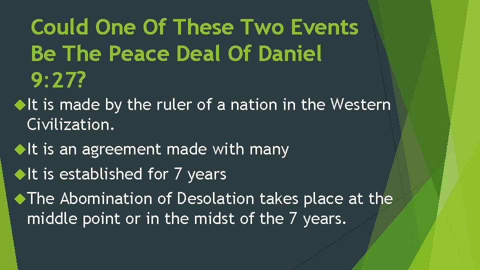 Could One Of These Two Events Be The Peace Deal Of Daniel 9: 27?