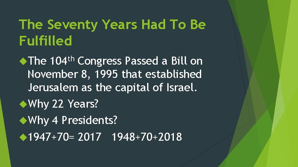 The Seventy Years Had To Be Fulfilled The 104 th Congress Passed a Bill