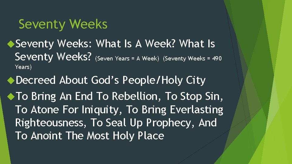 Seventy Weeks: What Is A Week? What Is Seventy Weeks? (Seven Years = A