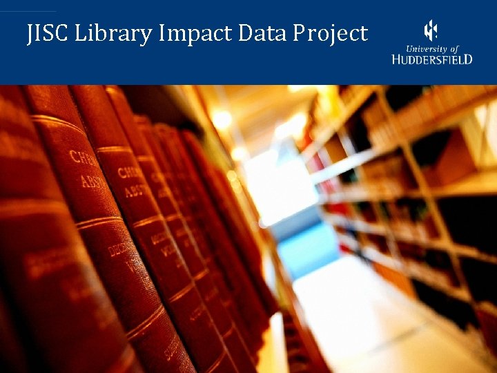 JISC Library Impact Data Project 9 