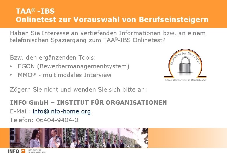 TAA® -IBS Onlinetest zur Vorauswahl von Berufseinsteigern Haben Sie Interesse an vertiefenden Informationen bzw.