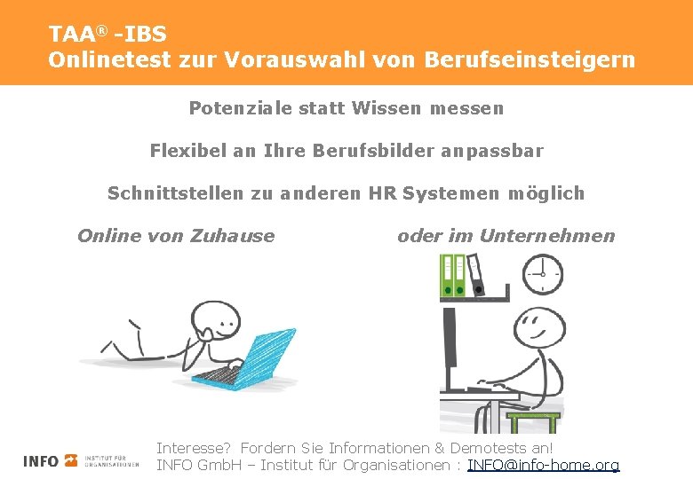 TAA® -IBS Onlinetest zur Vorauswahl von Berufseinsteigern Potenziale statt Wissen messen Flexibel an Ihre