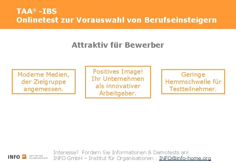 TAA® -IBS Onlinetest zur Vorauswahl von Berufseinsteigern Attraktiv für Bewerber Moderne Medien, der Zielgruppe