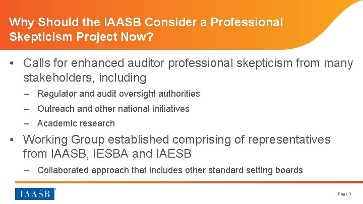 Why Should the IAASB Consider a Professional Skepticism Project Now? • Calls for enhanced