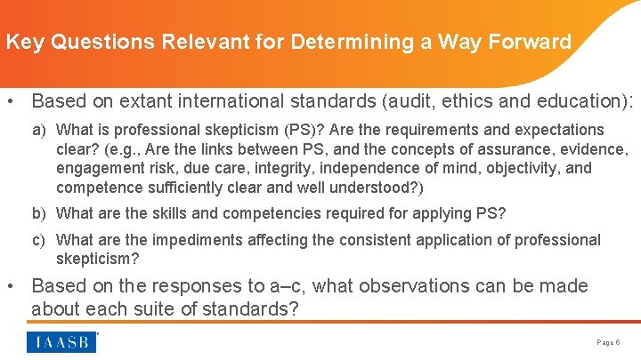 Key Questions Relevant for Determining a Way Forward • Based on extant international standards