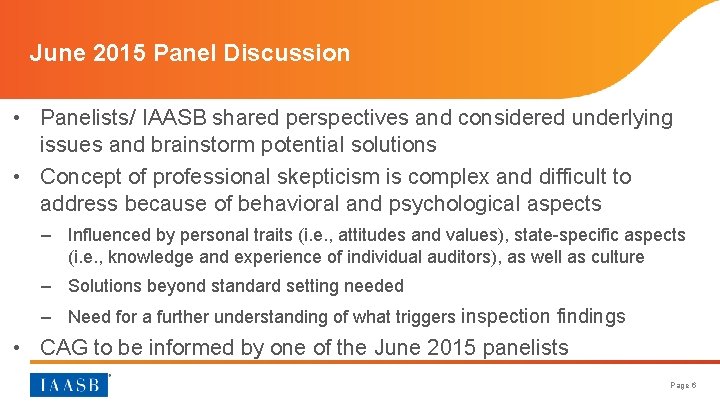 June 2015 Panel Discussion • Panelists/ IAASB shared perspectives and considered underlying issues and