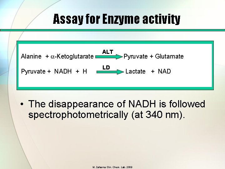 Assay for Enzyme activity Alanine + -Ketoglutarate Pyruvate + NADH + H ALT LD