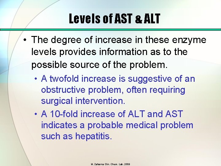 Levels of AST & ALT • The degree of increase in these enzyme levels