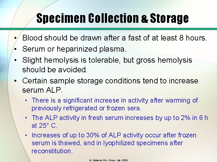 Specimen Collection & Storage • Blood should be drawn after a fast of at