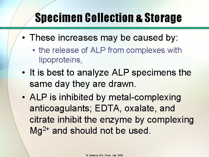 Specimen Collection & Storage • These increases may be caused by: • the release