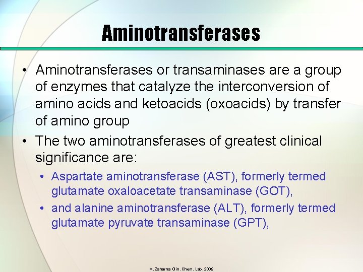 Aminotransferases • Aminotransferases or transaminases are a group of enzymes that catalyze the interconversion