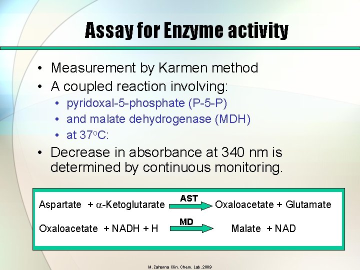 Assay for Enzyme activity • Measurement by Karmen method • A coupled reaction involving: