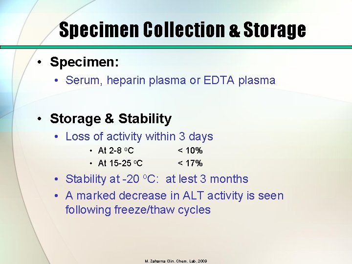Specimen Collection & Storage • Specimen: • Serum, heparin plasma or EDTA plasma •