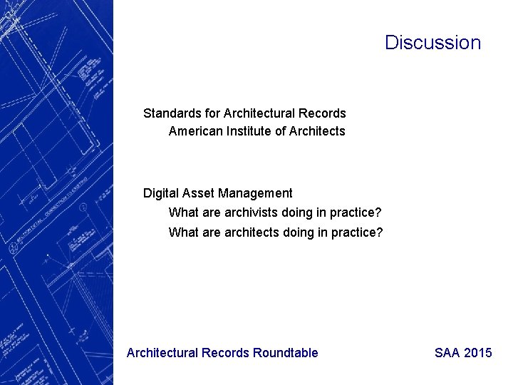 Discussion Standards for Architectural Records American Institute of Architects Digital Asset Management What are