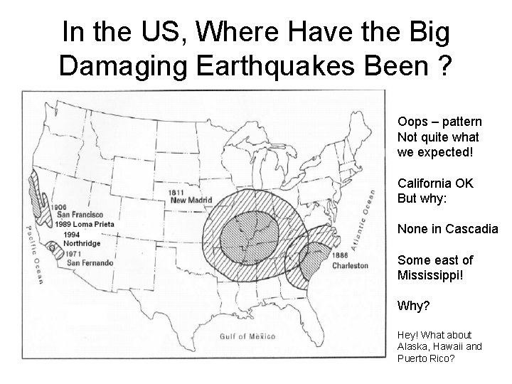 In the US, Where Have the Big Damaging Earthquakes Been ? Oops – pattern