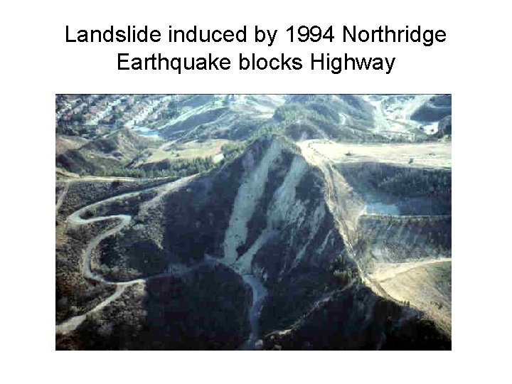 Landslide induced by 1994 Northridge Earthquake blocks Highway 