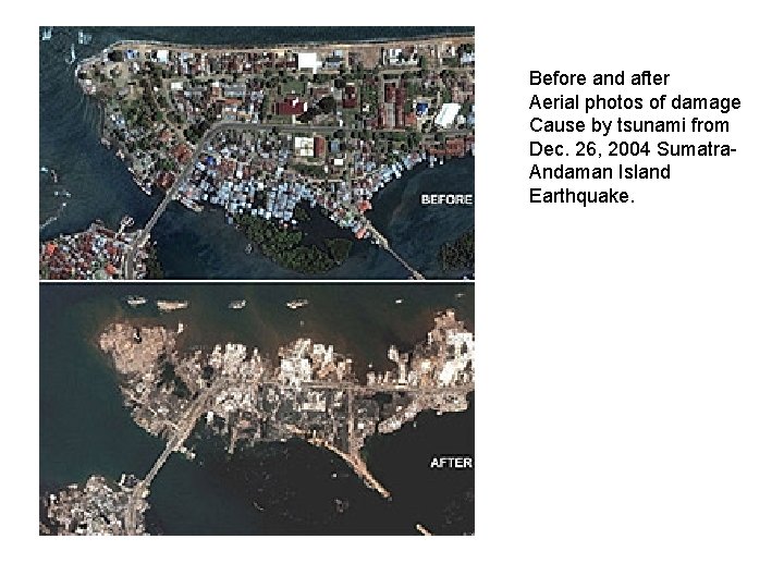 Before and after Aerial photos of damage Cause by tsunami from Dec. 26, 2004