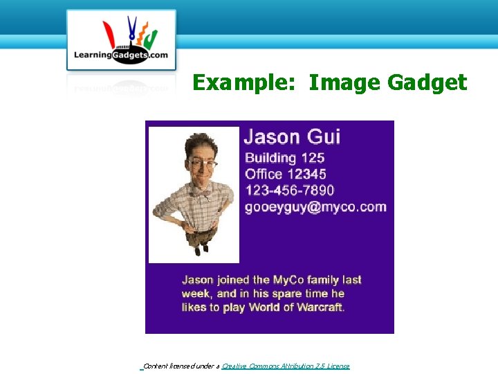 Example: Image Gadget Content licensed under a Creative Commons Attribution 2. 5 License 