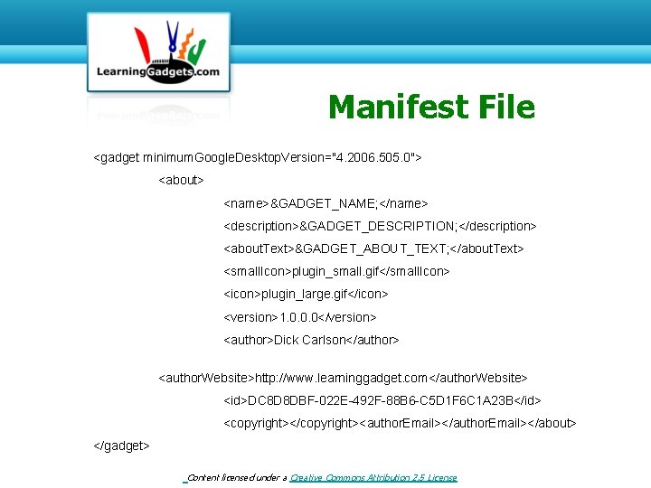 Manifest File <gadget minimum. Google. Desktop. Version="4. 2006. 505. 0"> <about> <name>&GADGET_NAME; </name> <description>&GADGET_DESCRIPTION;