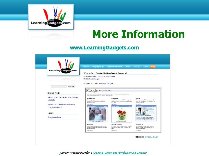 More Information www. Learning. Gadgets. com Content licensed under a Creative Commons Attribution 2.