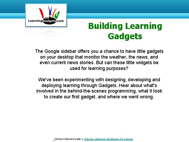Building Learning Gadgets The Google sidebar offers you a chance to have little gadgets