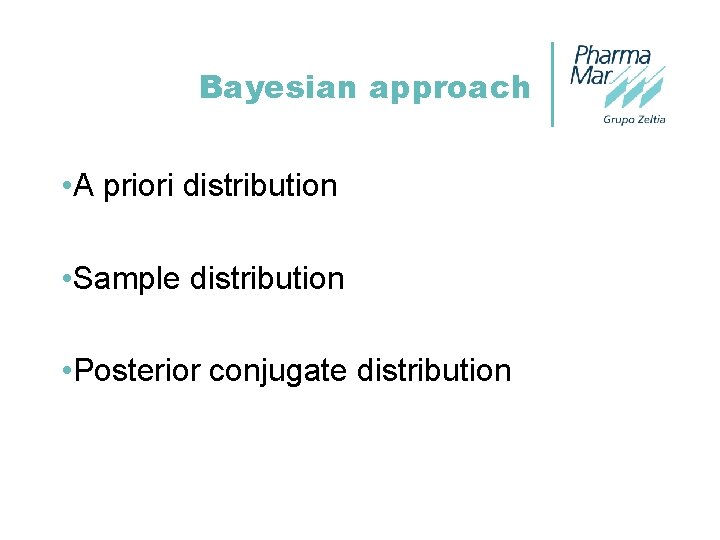 Bayesian approach • A priori distribution • Sample distribution • Posterior conjugate distribution 