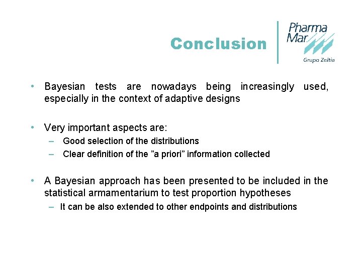Conclusion • Bayesian tests are nowadays being increasingly used, especially in the context of