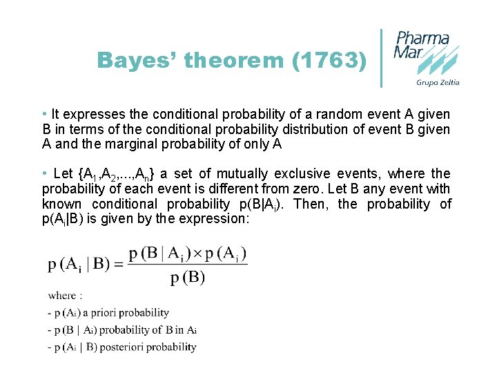 Bayes’ theorem (1763) • It expresses the conditional probability of a random event A
