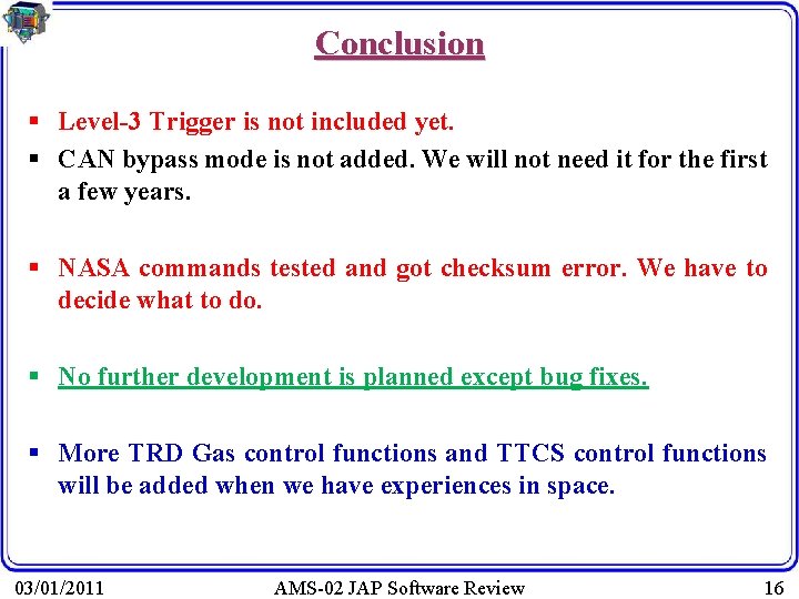 Conclusion § Level-3 Trigger is not included yet. § CAN bypass mode is not