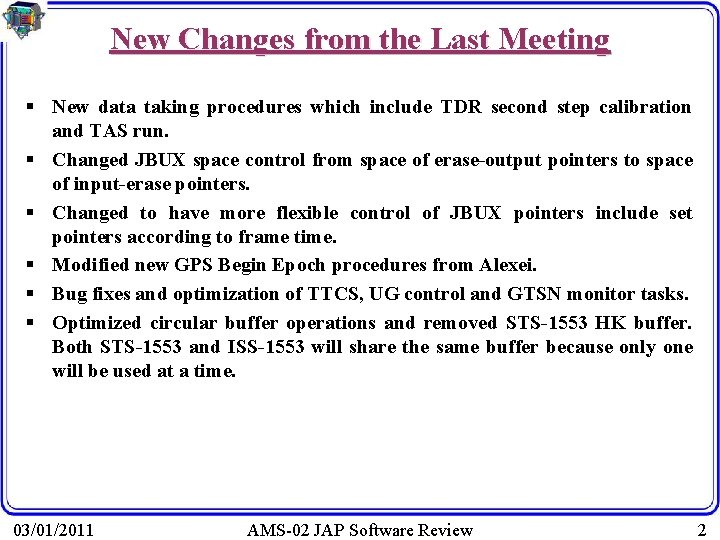 New Changes from the Last Meeting § New data taking procedures which include TDR