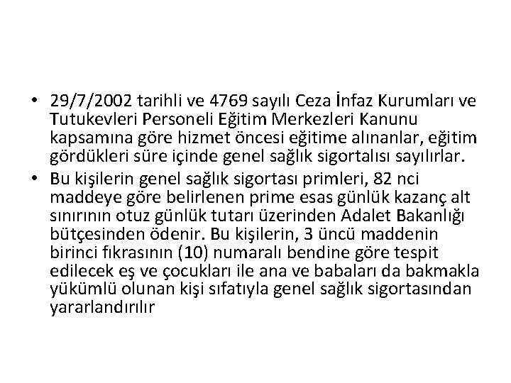  • 29/7/2002 tarihli ve 4769 sayılı Ceza İnfaz Kurumları ve Tutukevleri Personeli Eğitim