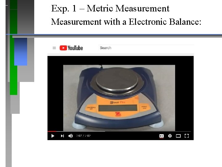 Exp. 1 – Metric Measurement with a Electronic Balance: 