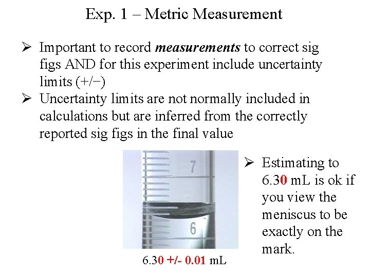 Exp. 1 – Metric Measurement Ø Important to record measurements to correct sig figs