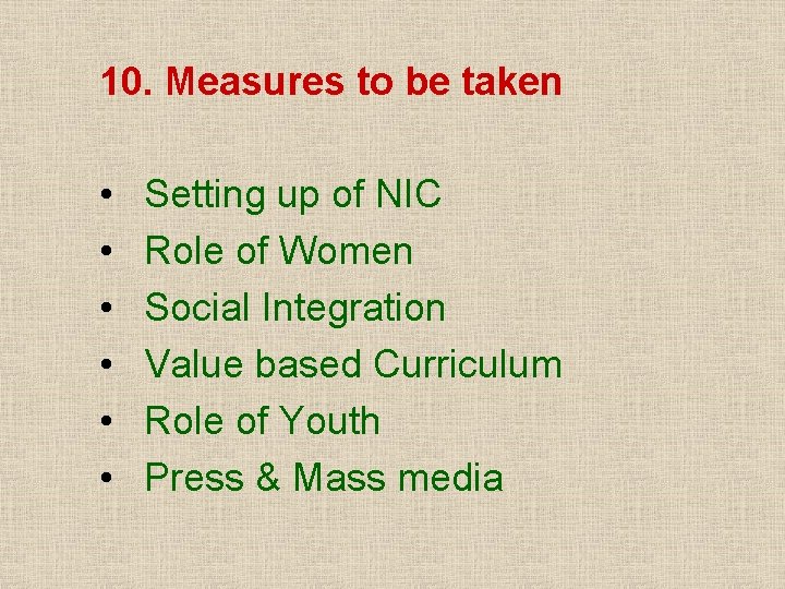 10. Measures to be taken • • • Setting up of NIC Role of