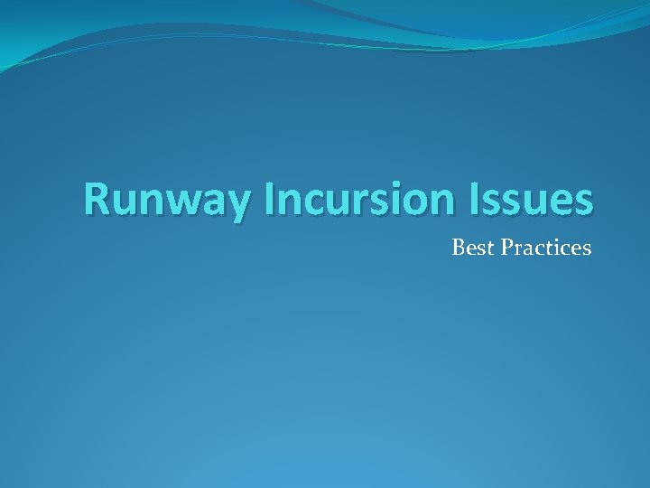 Runway Incursion Issues Best Practices 