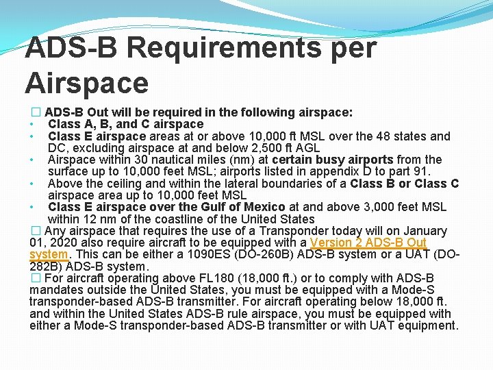 ADS-B Requirements per Airspace � ADS-B Out will be required in the following airspace: