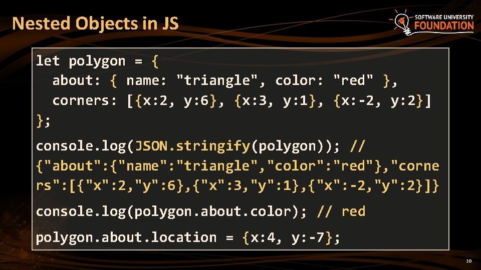 Nested Objects in JS let polygon = { about: { name: "triangle", color: "red"