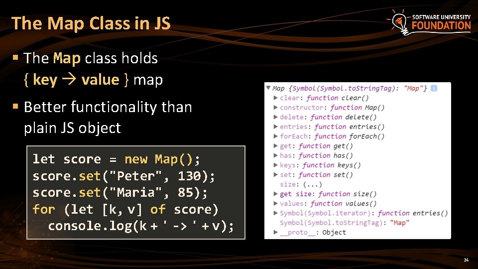 The Map Class in JS § The Map class holds { key value }